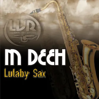 Lulaby Sax by M Deeh