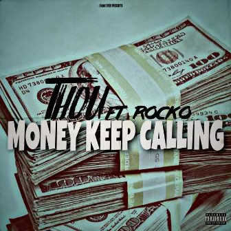 MONEY KEEP CALLING by THOU