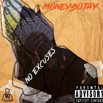 No Excuses by MoneyBoJay