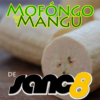 Mofongo y Mangu - Single by Sanc8