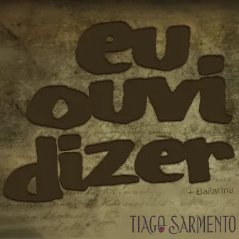 Eu Ouvi Dizer by Tiago Sarmento