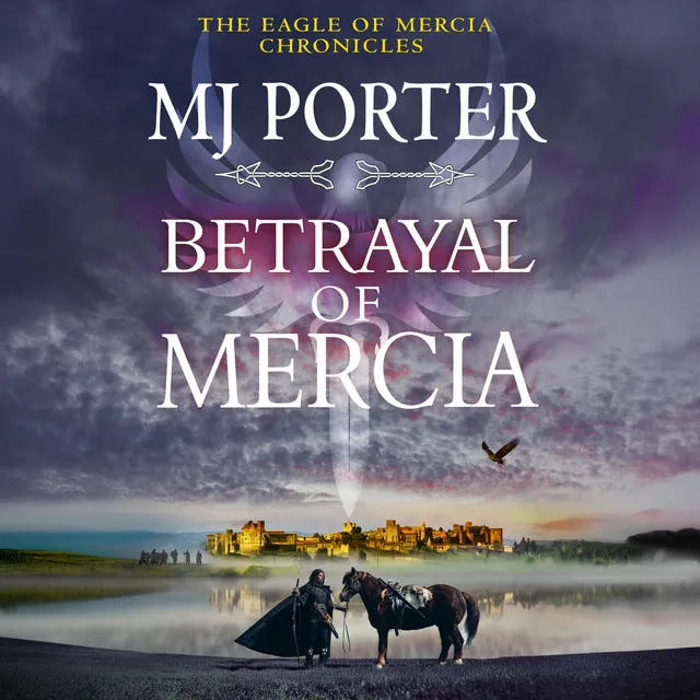 Chapter 49 - Betrayal of Mercia - A BRAND NEW instalment in M. J. Porter's action-packed historical series for 2025