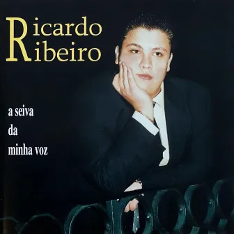 A Seiva Da Minha Voz by Ricardo Ribeiro