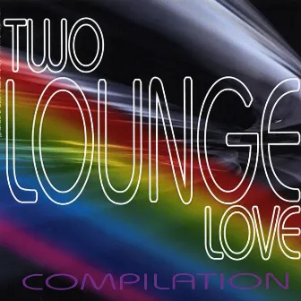 Two lounge love compilation by Curatolo