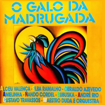 O Galo da Madrugada by Galo da Madrugada