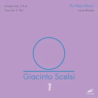 Scelsi: Piano Works, Vol. 1 by Louise Bessette