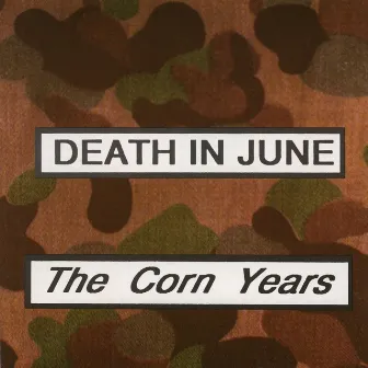 The Corn Years by Death In June