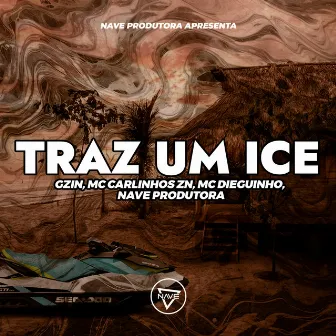 Traz Um Ice by Mc Carlinhos zn