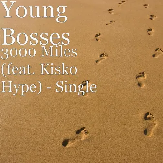 3000 Miles (feat. Kisko Hype) - Single by Young Bosses