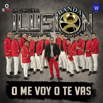 O Me Voy O Te Vas by Banda Ilusion De Ricardo Meza