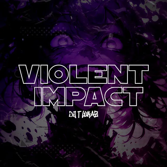 VIOLENT IMPACT