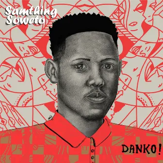 Danko! by Samthing Soweto