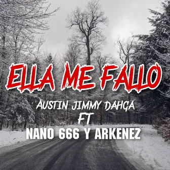 Ella Me Fallo by Austin Jimmy Dahga