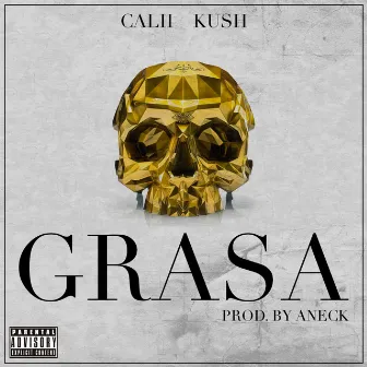 Grasa by Calii Kush