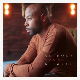 Altared by Anthony Evans