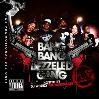 Bang Bang Bezzeled Gang by Bezzeled Gang