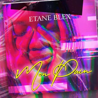 Mon pain by Etane Blex