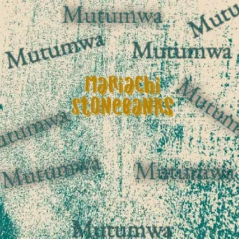 Mutumwa by Mariachi Stonebanks