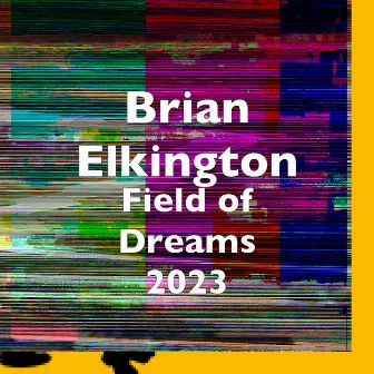 Field of Dreams 2023 by Brian Elkington