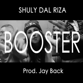 Booster by Shuly Dal Riza