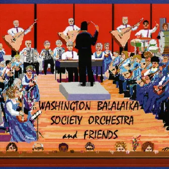 Washington Balalaika Society Orchestra and Friends by Washington Balalaika Society Orchestra