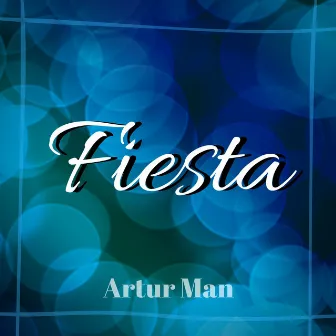 Fiesta by Artur Man