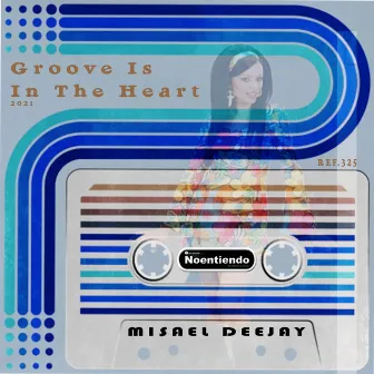 Groove Is in the Heart 2021 by Misael Deejay