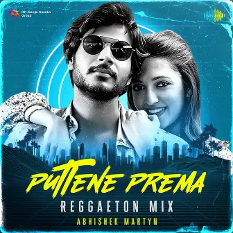 Puttene Prema (Reggaeton Mix) by Abhishek Martyn