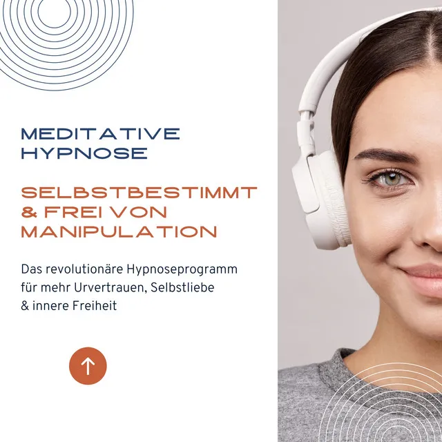 Intro: Selbsthypnose / Meditative Hypnose: Selbstbestimmt & frei von Manipulation - das revolutionäre Hypnoseprogramm für mehr Urvertrauen, Selbstliebe & innere Freiheit - Meditative Hypnose: Selbstbestimmt & frei von Manipulation