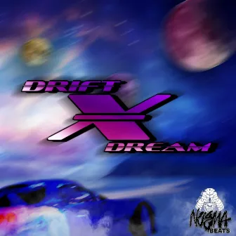 DRIFTxDREAM by Unknown Artist