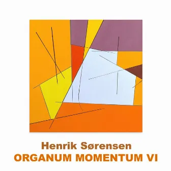 Organum Momentum VI by Henrik Sørensen