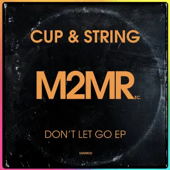 Don't Let Go EP by Cup & String