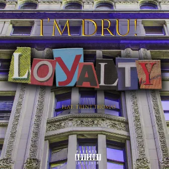 Loyalty by I'm Dru!