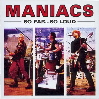 So Far...So Loud by Maniacs