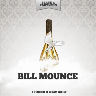 I Found A New Baby by Bill Mounce