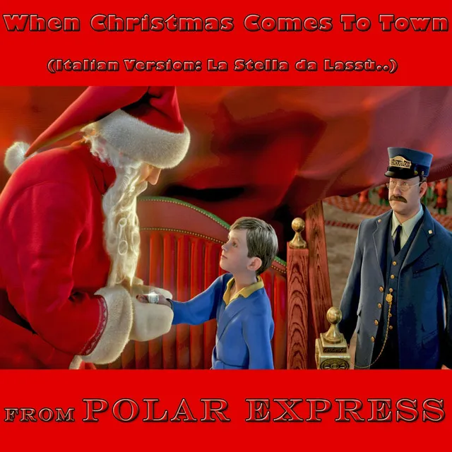 When Christmas Comes To Town - La Stella da Lassù - Soundtrack from "Polar Express"