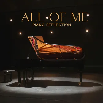 All of Me (Piano Reflection): Smooth Jazz Music Collection, Mood Piano Bar by Smooth Classical Jazz