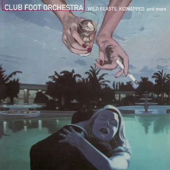 Wild Beasts, Kidnapped, And More by Club Foot Orchestra