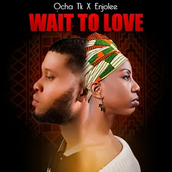 Wait to Love by Ocha TK