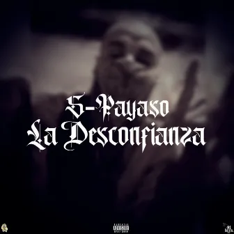 La Desconfianza by S-Payaso