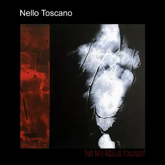 Tell Me About Yourself by Nello Toscano