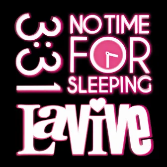 No Time for Sleeping by LaVive