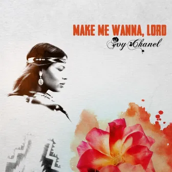 Make Me Wanna, Lord by Ivy Chanel