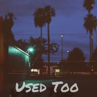 USED TO by KChris