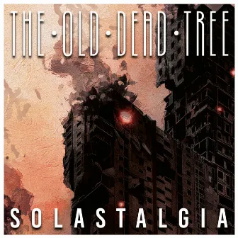 Solastalgia by The Old Dead Tree