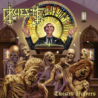 Twisted Prayers by Gruesome