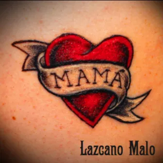 Mamá by Lazcano Malo