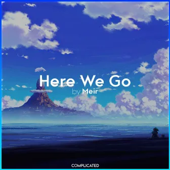 Here We Go by Meir