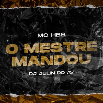 O Mestre Mandou by MC HBS