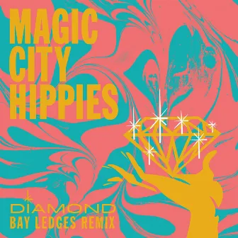 Diamond (Bay Ledges Remix) by Magic City Hippies